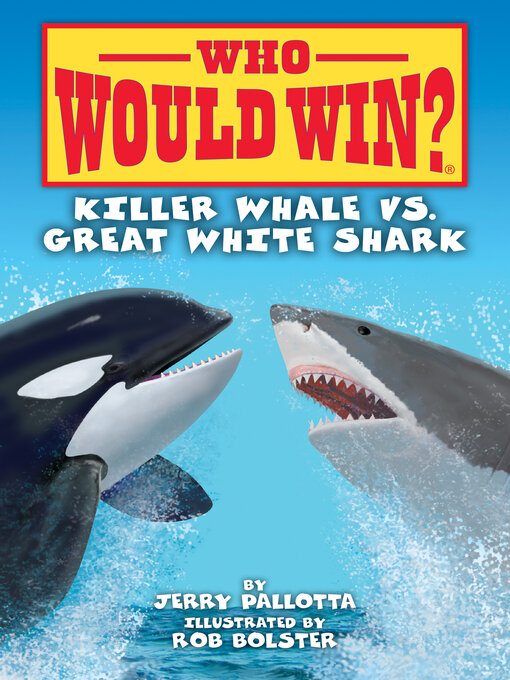 Title details for Killer Whale vs. Great White Shark by Jerry Pallotta - Available